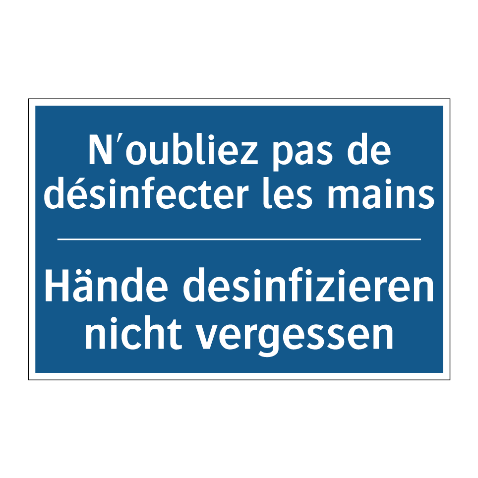 Hände desinfizieren nicht vergessen /.../ - N'oubliez pas de désinfecter les  /.../
