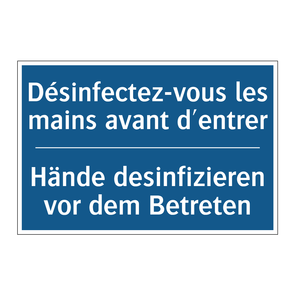 Hände desinfizieren vor dem Betreten /.../ - Désinfectez-vous les mains avant  /.../