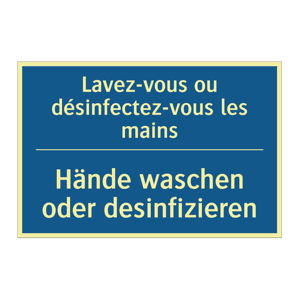 Hände waschen oder desinfizieren /.../ - Lavez-vous ou désinfectez-vous  /.../