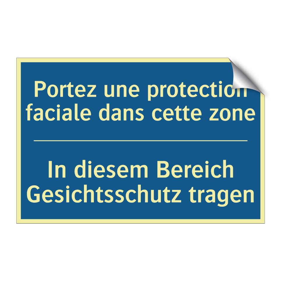 In diesem Bereich Gesichtsschutz  /.../ - Portez une protection faciale  /.../