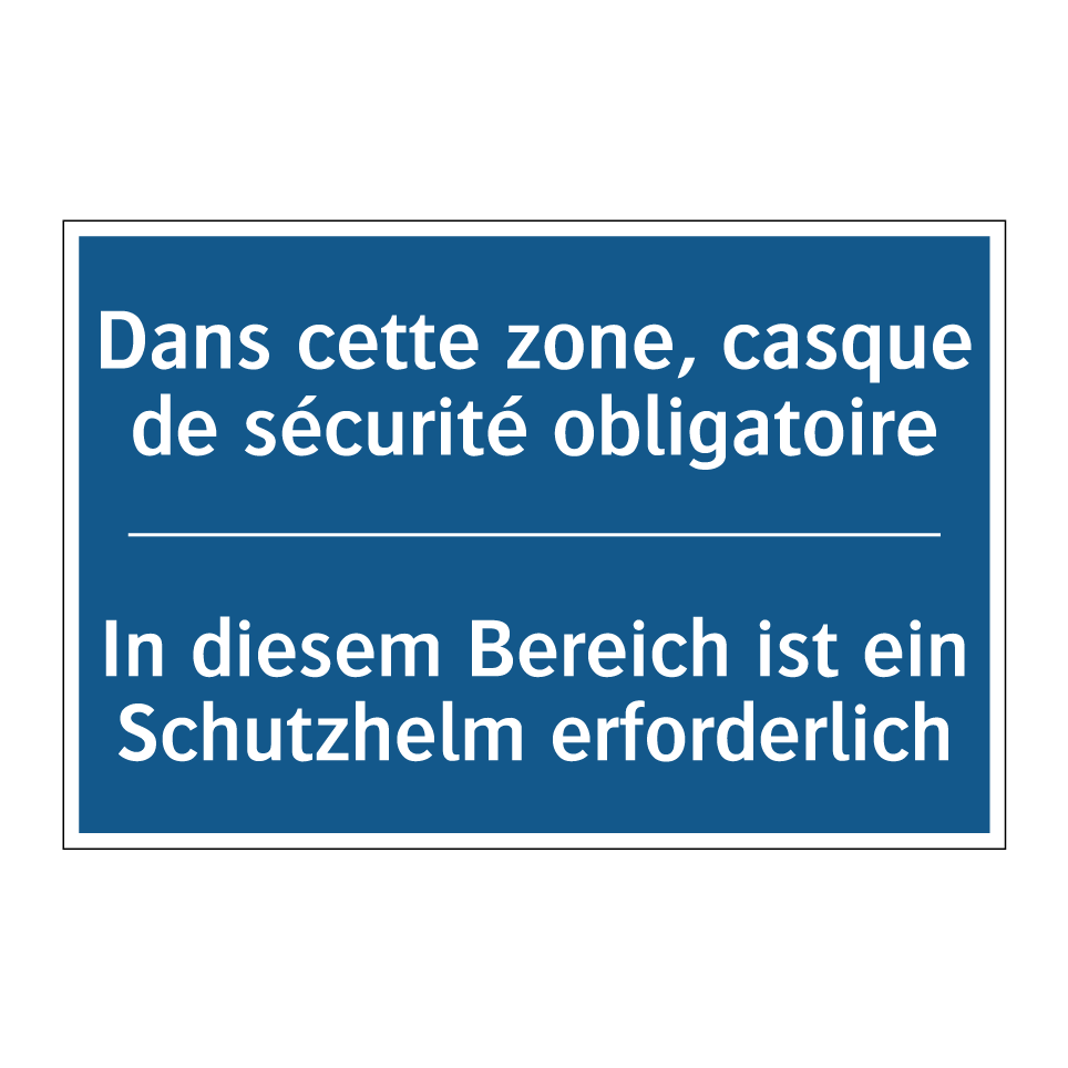 In diesem Bereich ist ein Schutzhelm  /.../ - Dans cette zone, casque de sécurité  /.../
