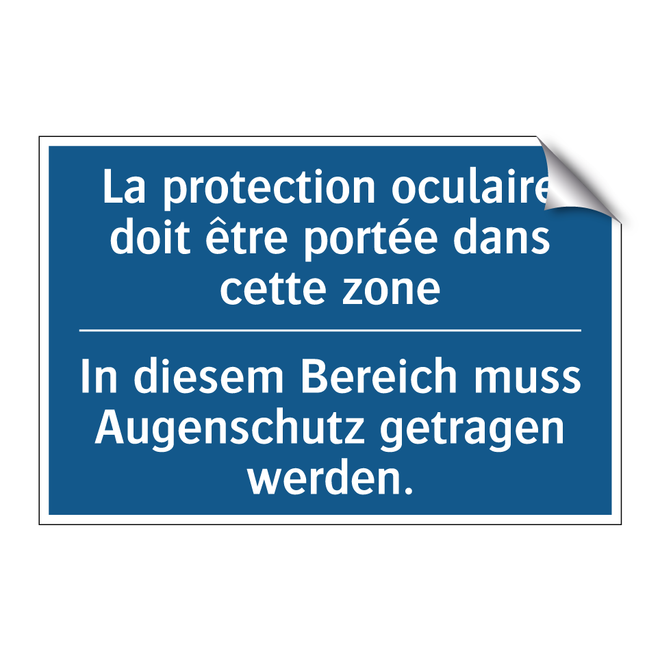 In diesem Bereich muss Augenschutz  /.../ - La protection oculaire doit être  /.../