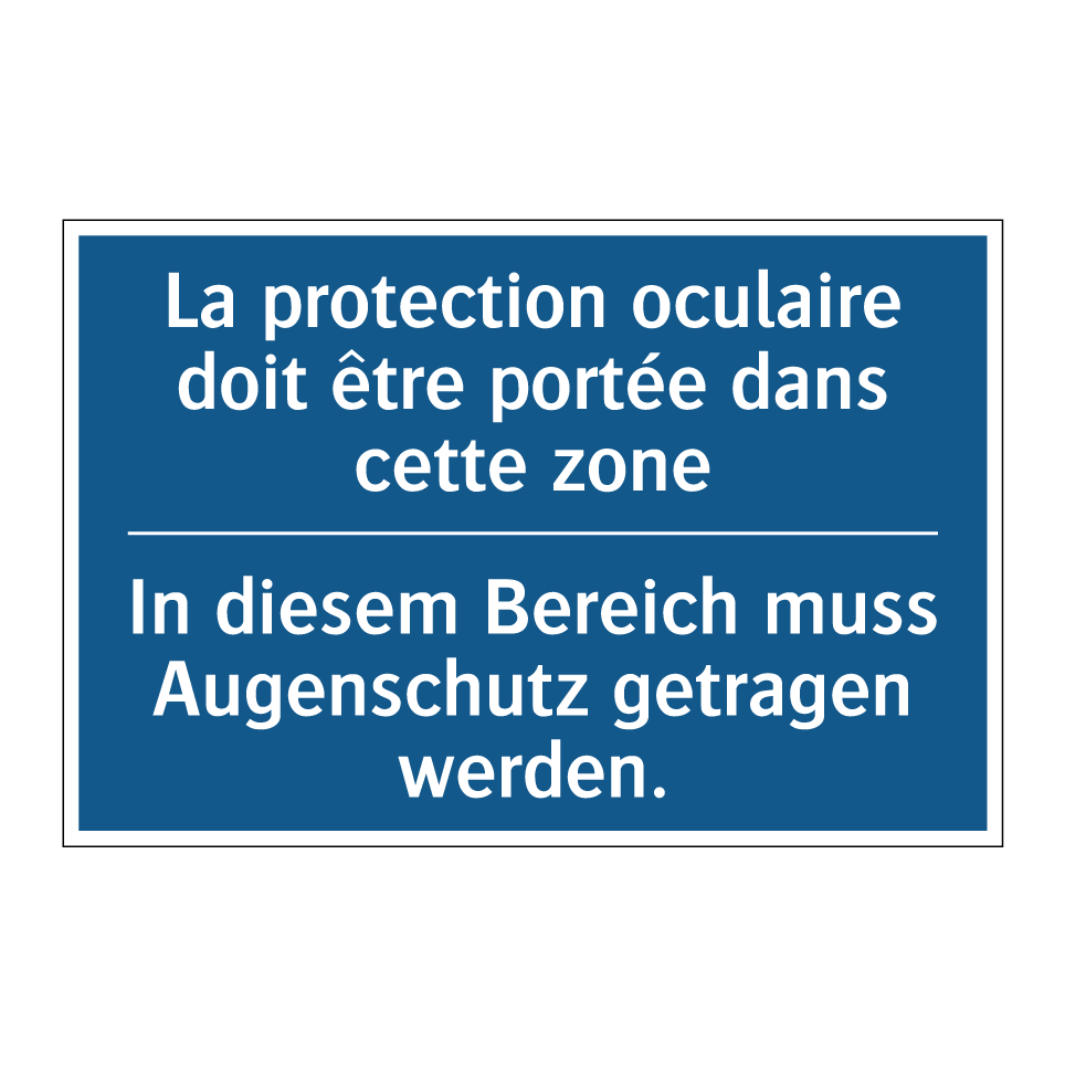 In diesem Bereich muss Augenschutz  /.../ - La protection oculaire doit être  /.../