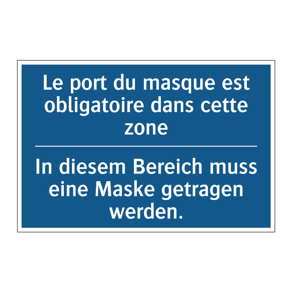 In diesem Bereich muss eine Maske  /.../ - Le port du masque est obligatoire  /.../