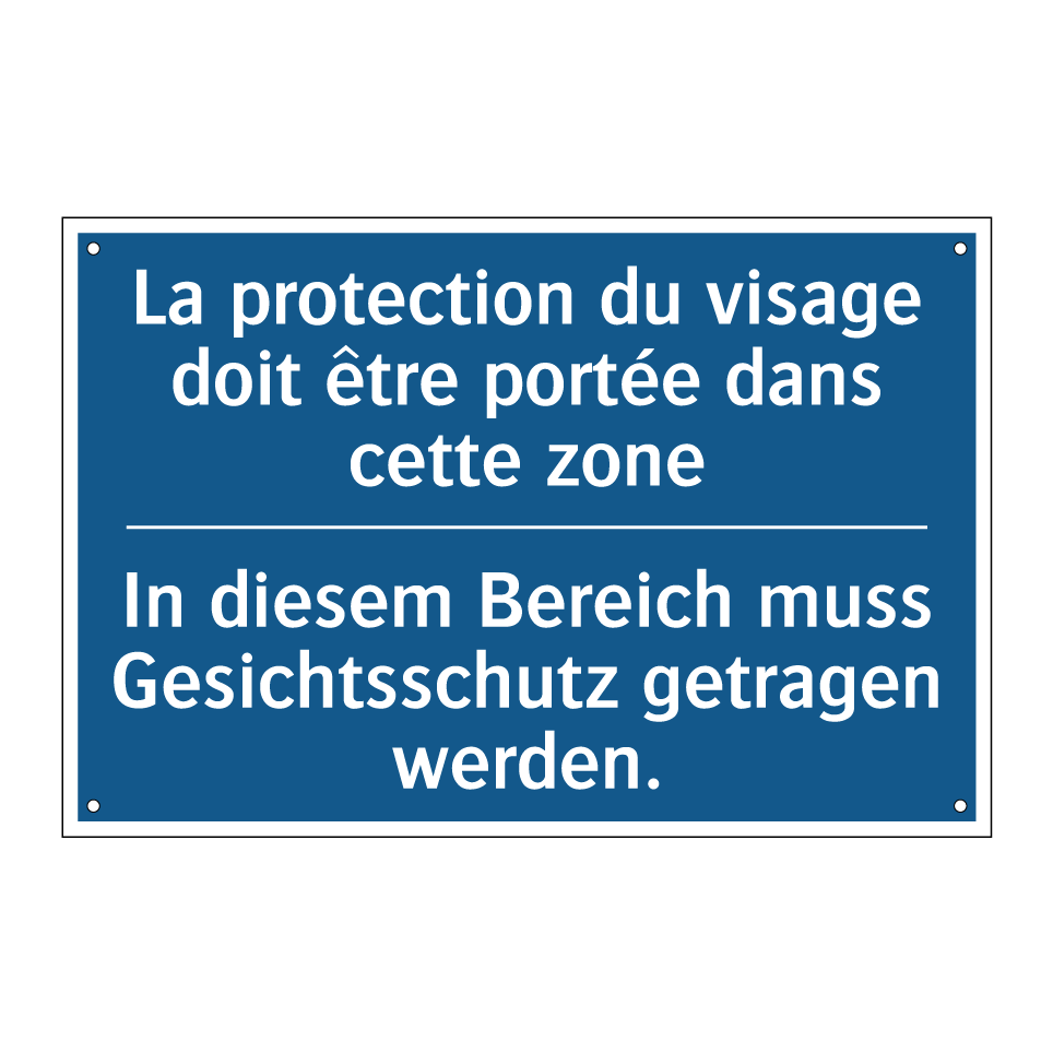 In diesem Bereich muss Gesichtsschutz  /.../ - La protection du visage doit être  /.../
