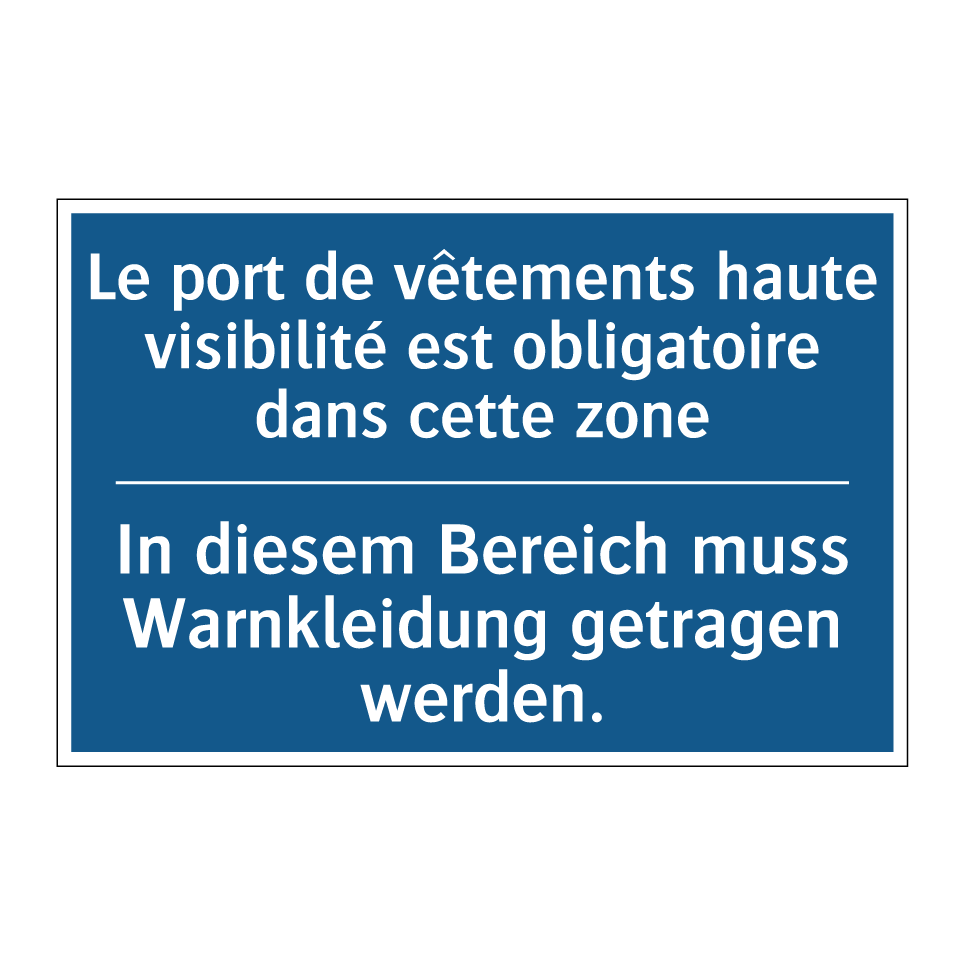In diesem Bereich muss Warnkleidung  /.../ - Le port de vêtements haute visibilité  /.../