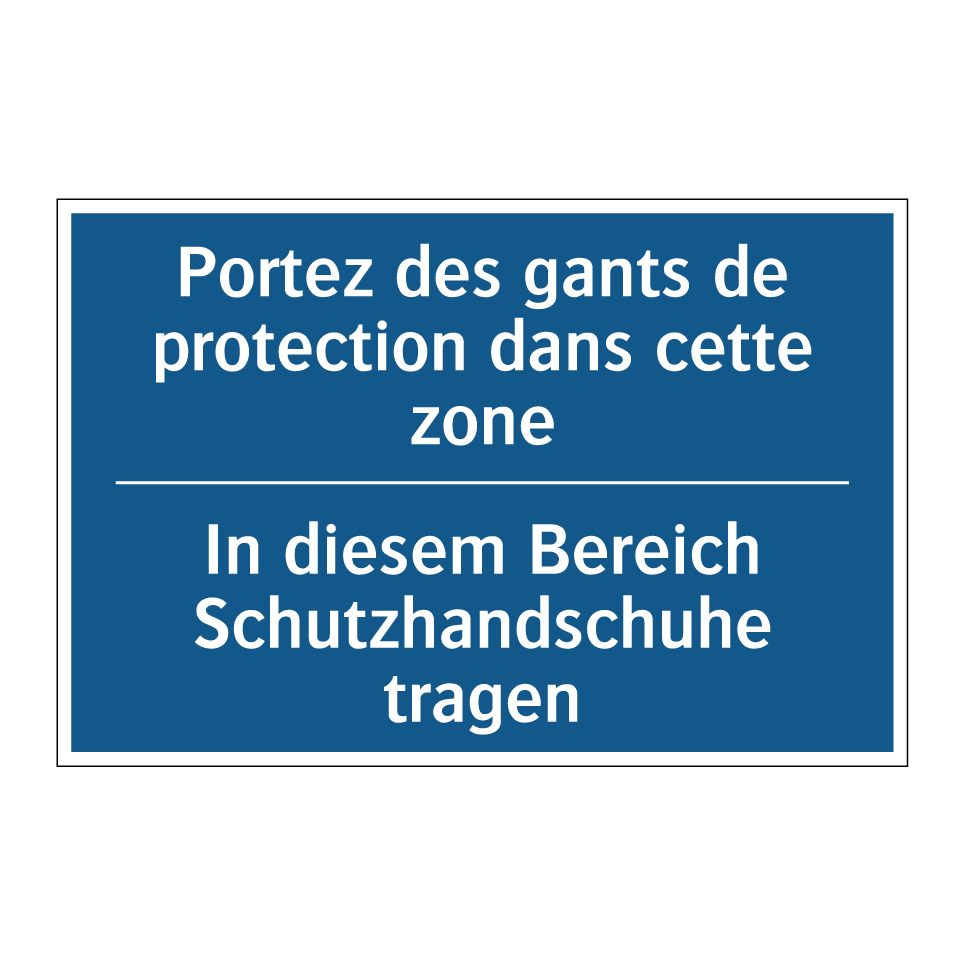 In diesem Bereich Schutzhandschuhe  /.../ - Portez des gants de protection  /.../