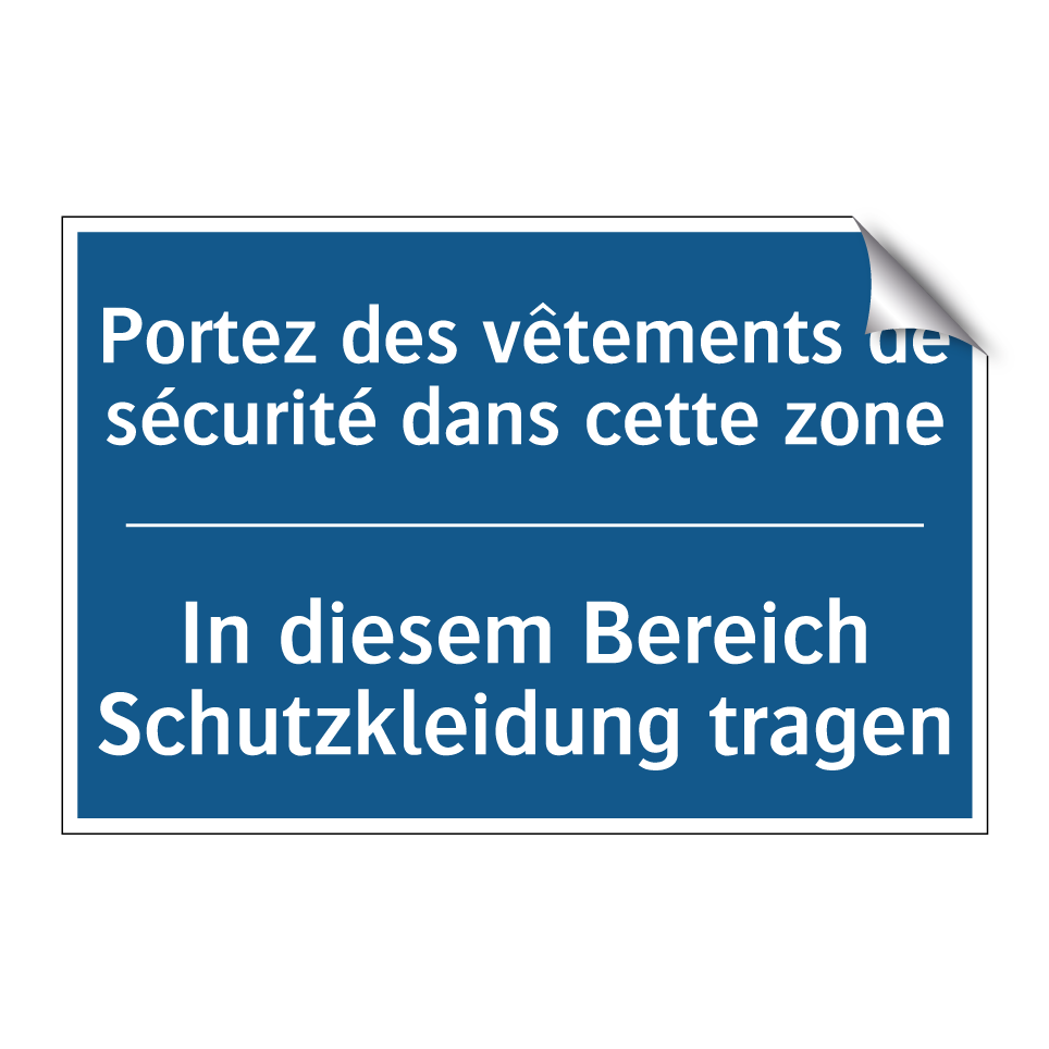 In diesem Bereich Schutzkleidung  /.../ - Portez des vêtements de sécurité  /.../