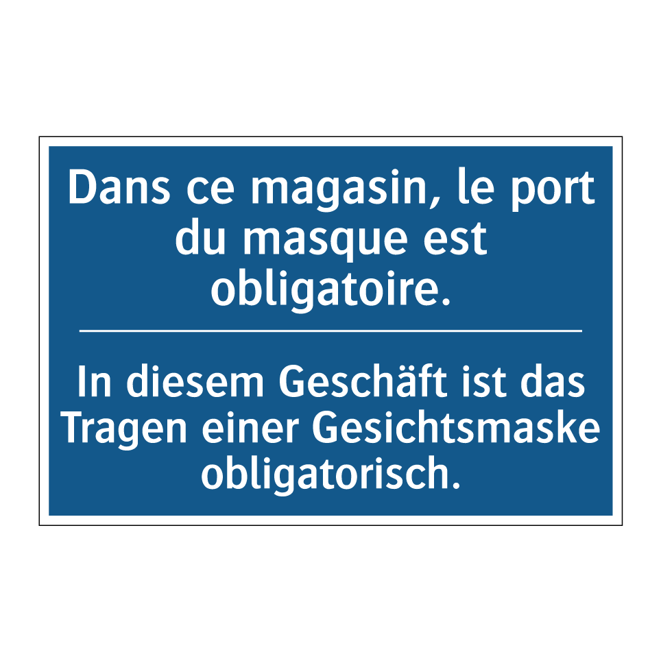In diesem Geschäft ist das Tragen  /.../ - Dans ce magasin, le port du masque  /.../