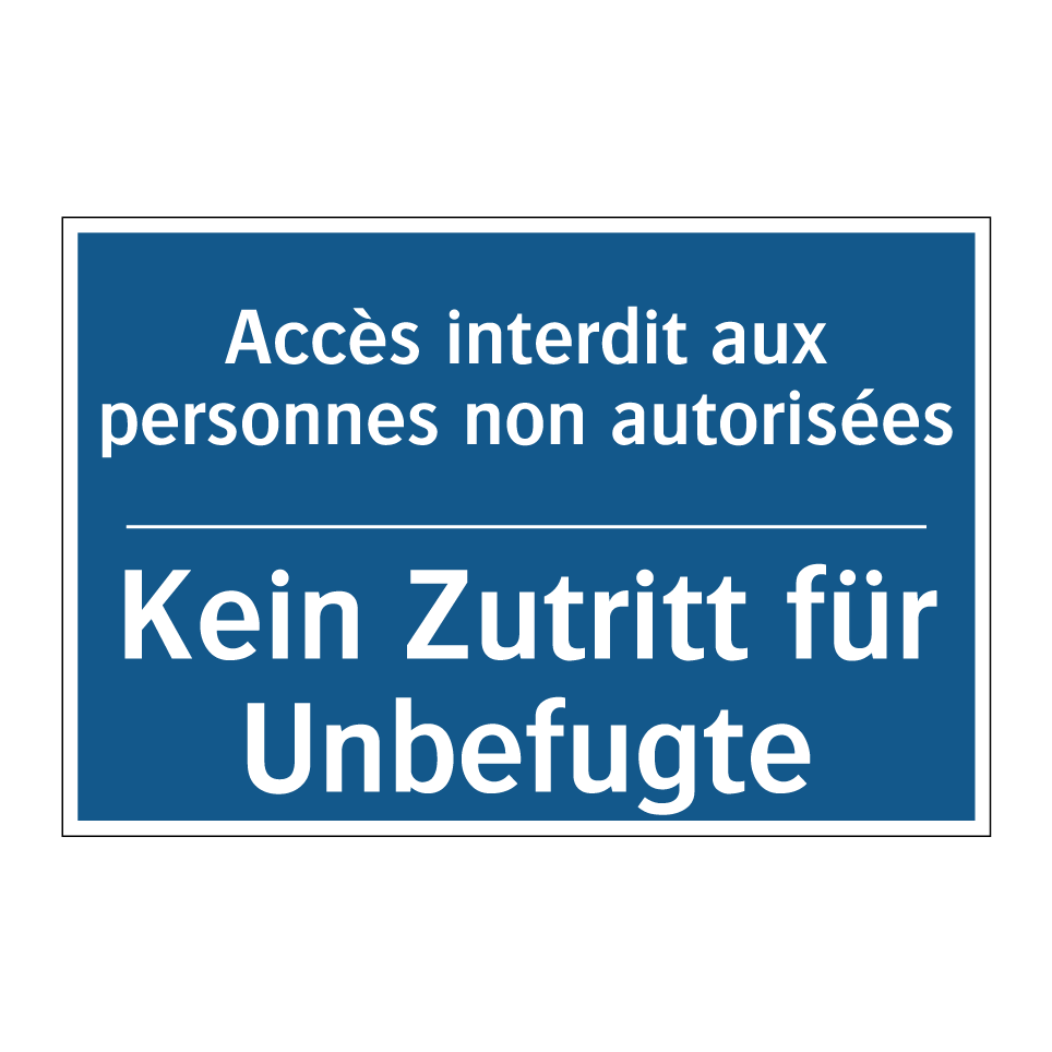 Kein Zutritt für Unbefugte - Accès interdit aux personnes non  /.../
