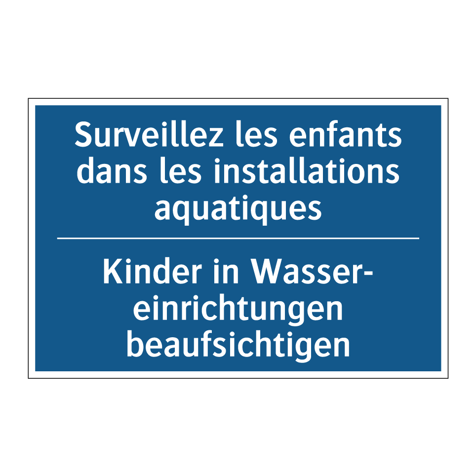 Kinder in Wasser- einrichtungen  /.../ - Surveillez les enfants dans les  /.../