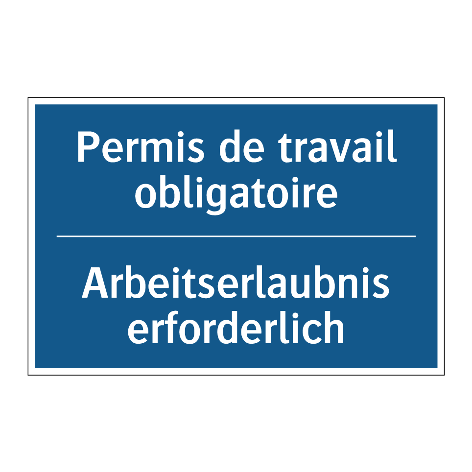 Arbeitserlaubnis erforderlich - Permis de travail obligatoire