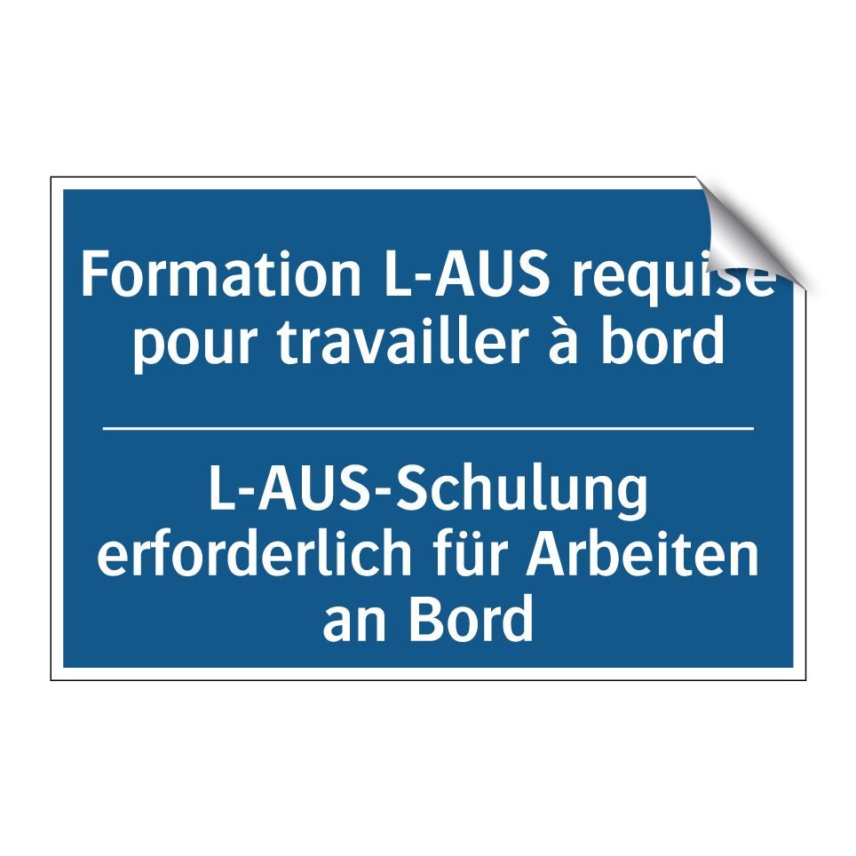 L-AUS-Schulung erforderlich für  /.../ - Formation L-AUS requise pour travailler  /.../