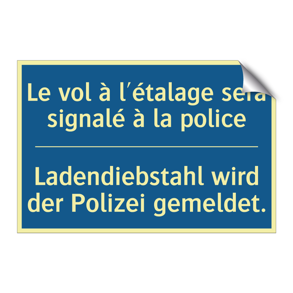 Ladendiebstahl wird der Polizei  /.../ - Le vol à l'étalage sera signalé  /.../