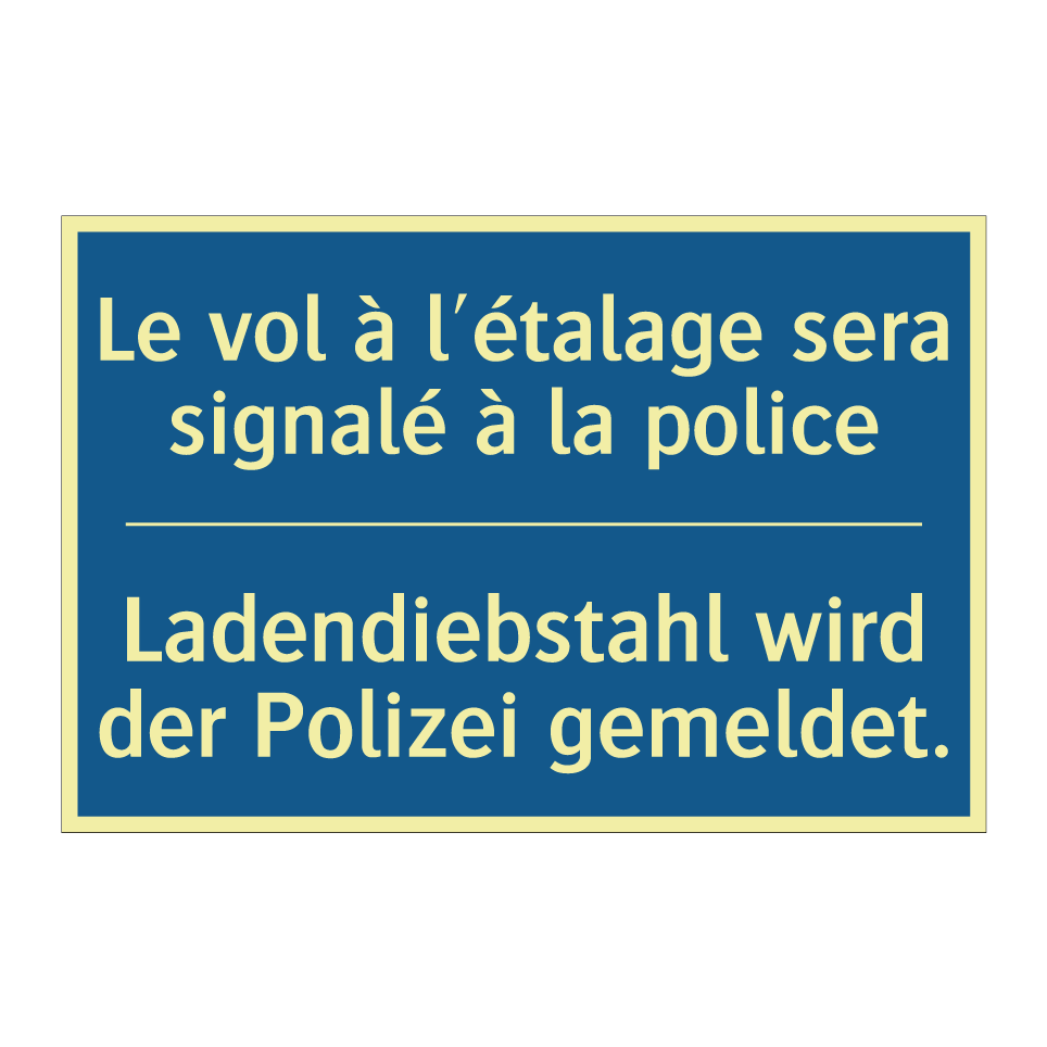 Ladendiebstahl wird der Polizei  /.../ - Le vol à l'étalage sera signalé  /.../