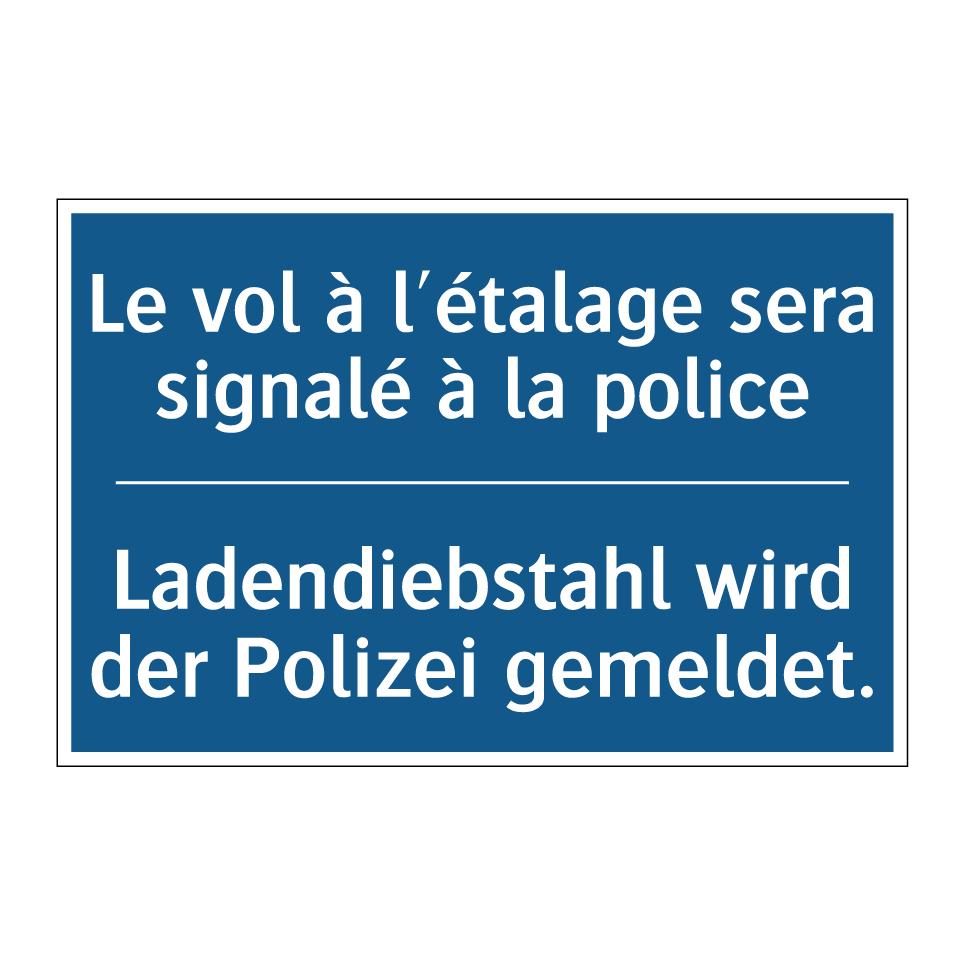 Ladendiebstahl wird der Polizei  /.../ - Le vol à l'étalage sera signalé  /.../