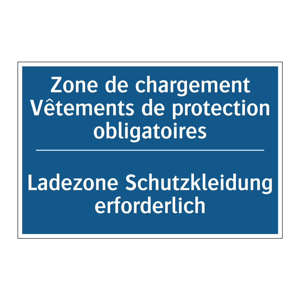 Ladezone Schutzkleidung erforderlich /.../ - Zone de chargement Vêtements de  /.../