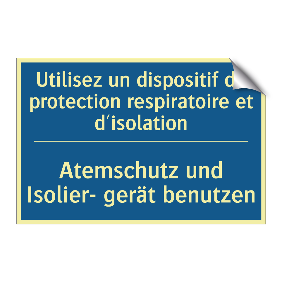 Atemschutz und Isolier- gerät  /.../ - Utilisez un dispositif de protection  /.../