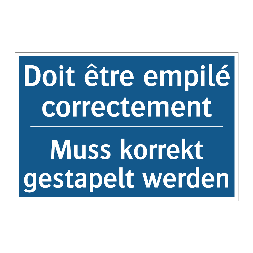 Muss korrekt gestapelt werden - Doit être empilé correctement