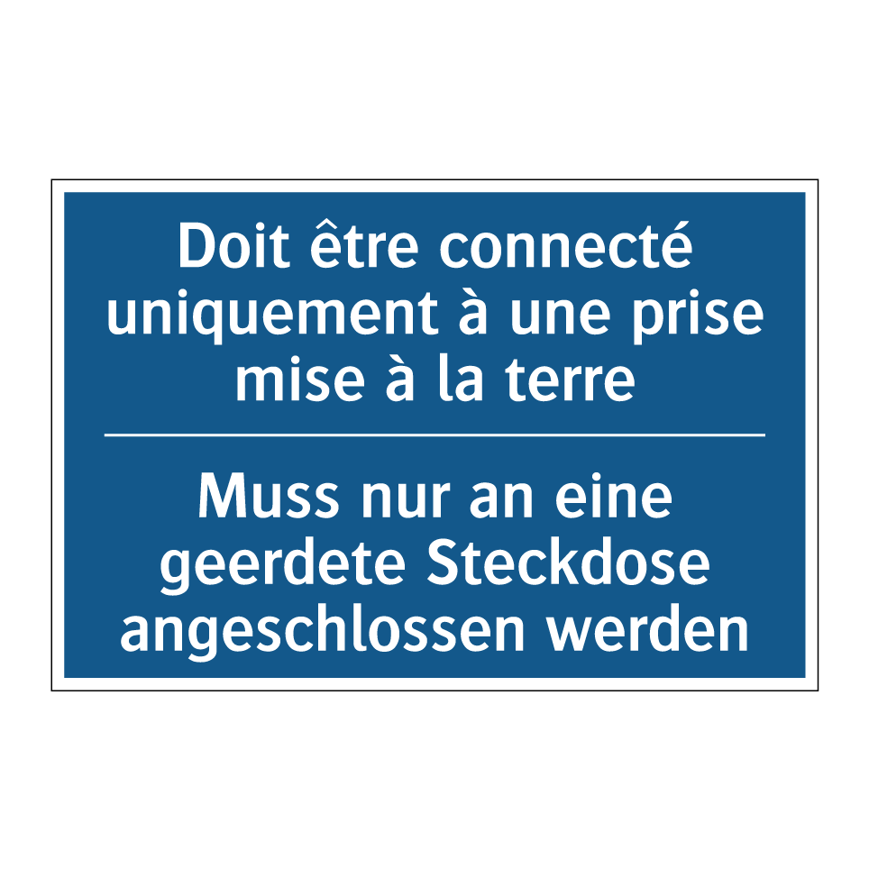 Muss nur an eine geerdete Steckdose  /.../ - Doit être connecté uniquement  /.../