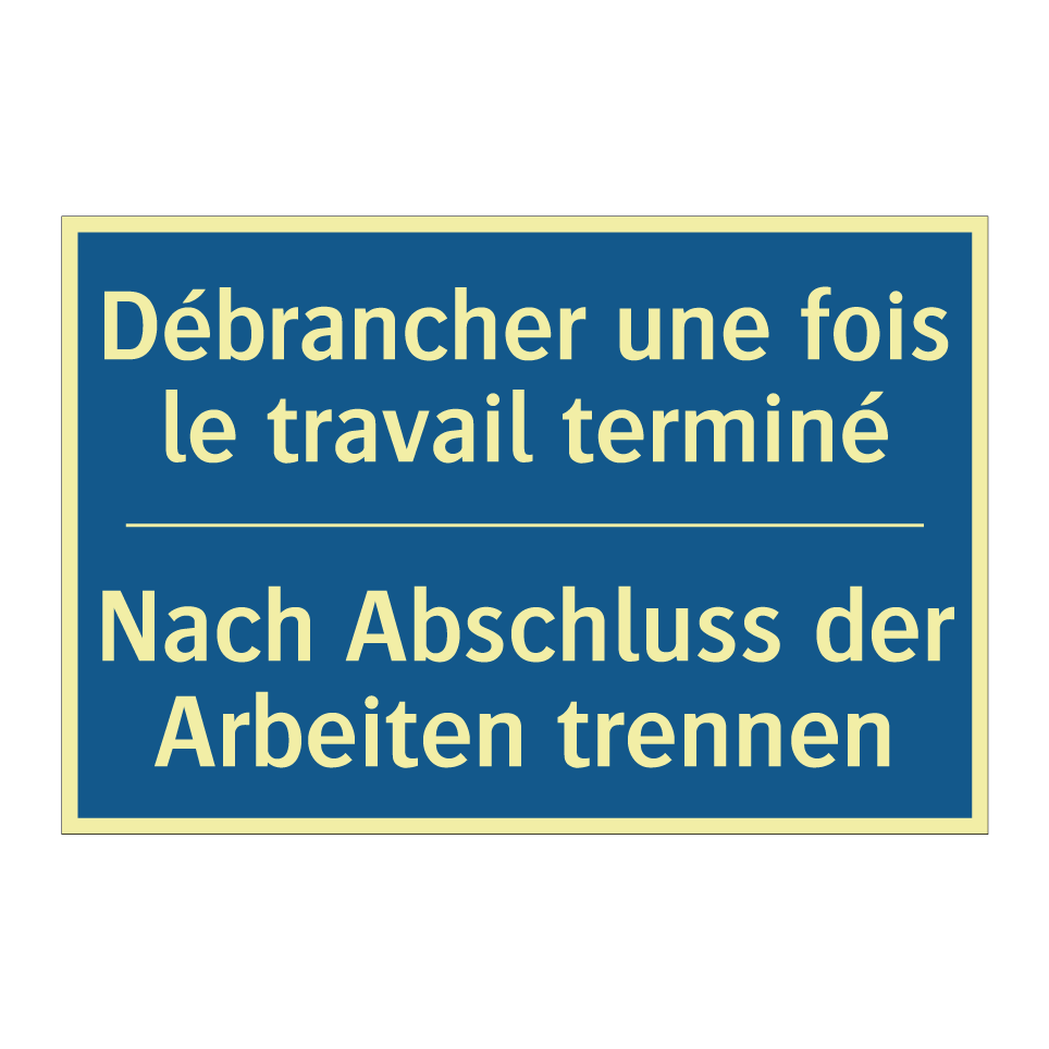 Nach Abschluss der Arbeiten trennen /.../ - Débrancher une fois le travail  /.../