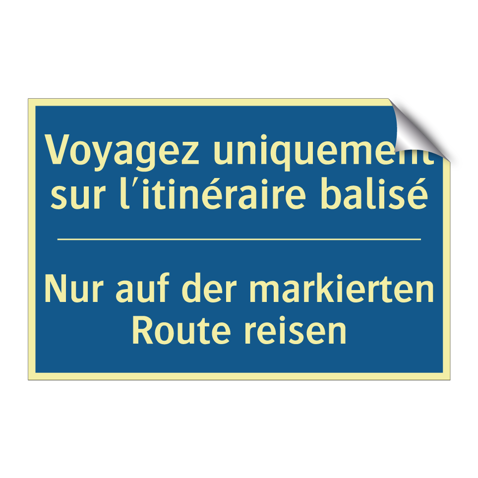 Nur auf der markierten Route reisen /.../ - Voyagez uniquement sur l'itinéraire  /.../