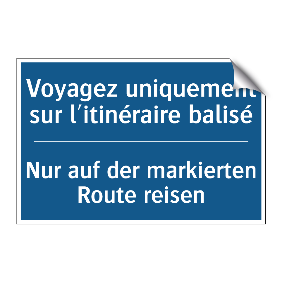 Nur auf der markierten Route reisen /.../ - Voyagez uniquement sur l'itinéraire  /.../