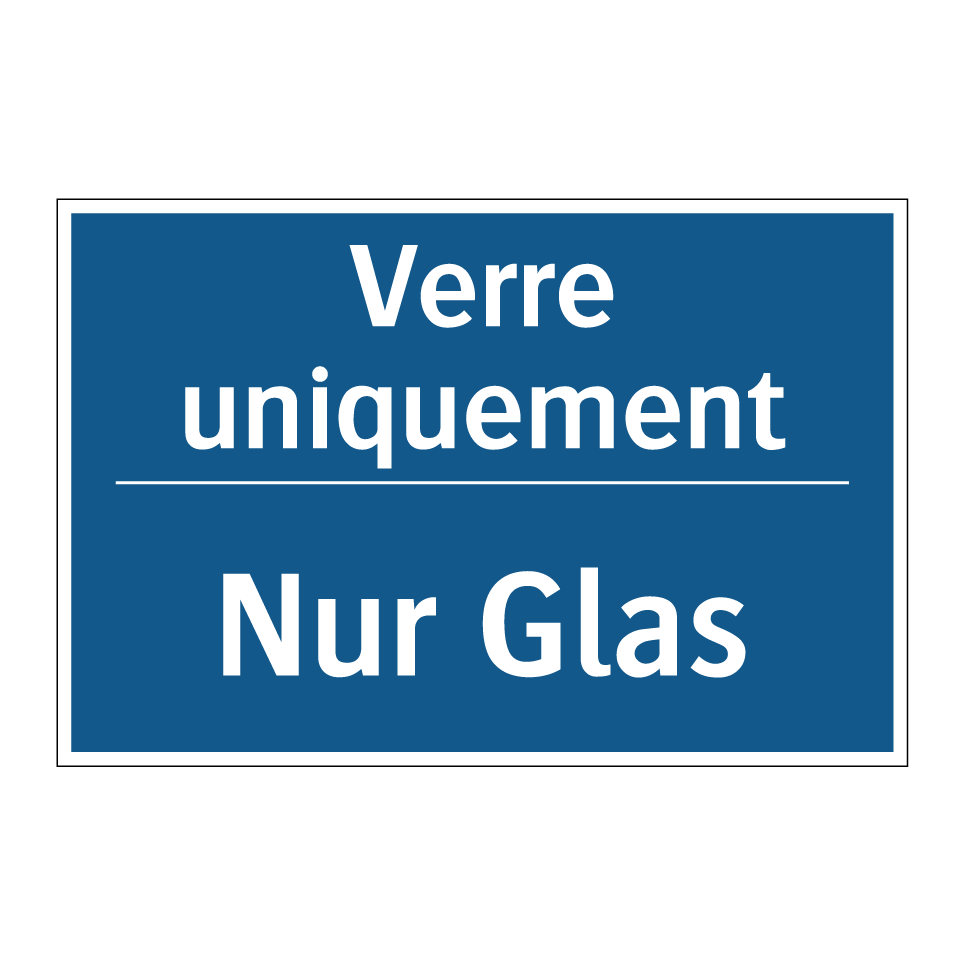 Nur Glas - Verre uniquement
