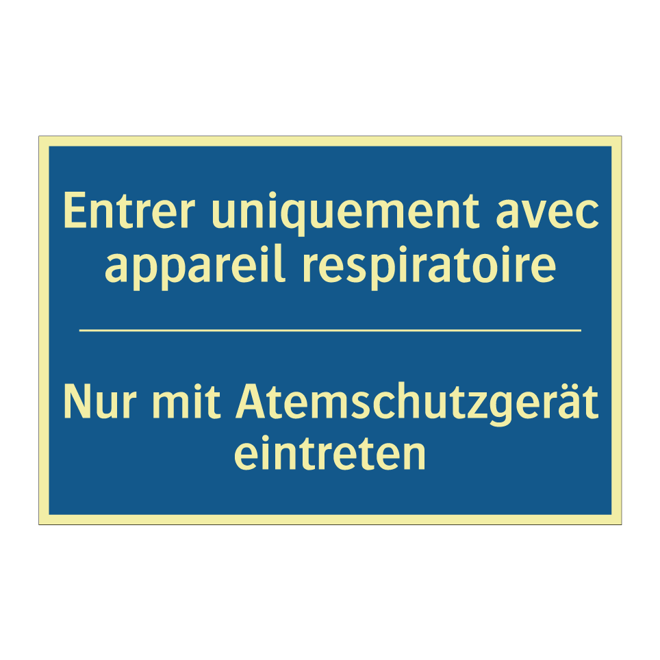 Nur mit Atemschutzgerät eintreten /.../ - Entrer uniquement avec appareil  /.../