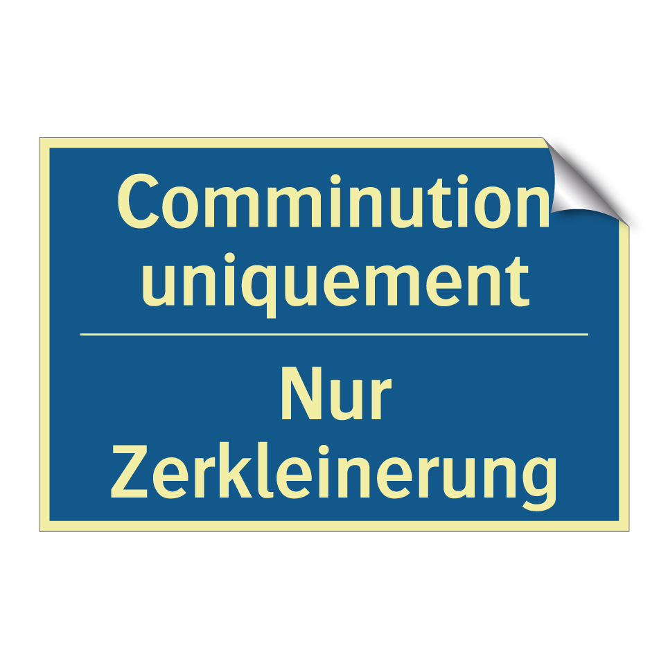 Nur Zerkleinerung - Comminution uniquement