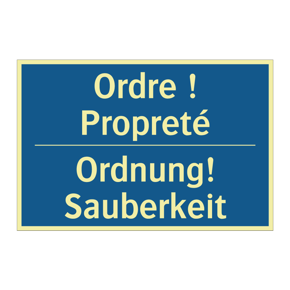 Ordnung! Sauberkeit - Ordre ! Propreté