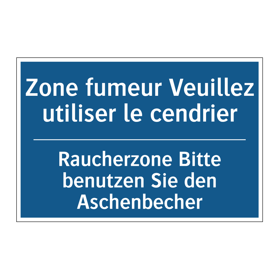 Raucherzone Bitte benutzen Sie  /.../ - Zone fumeur Veuillez utiliser  /.../