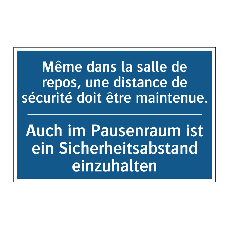 Auch im Pausenraum ist ein Sicherheitsabstand  /.../ - Même dans la salle de repos, une  /.../