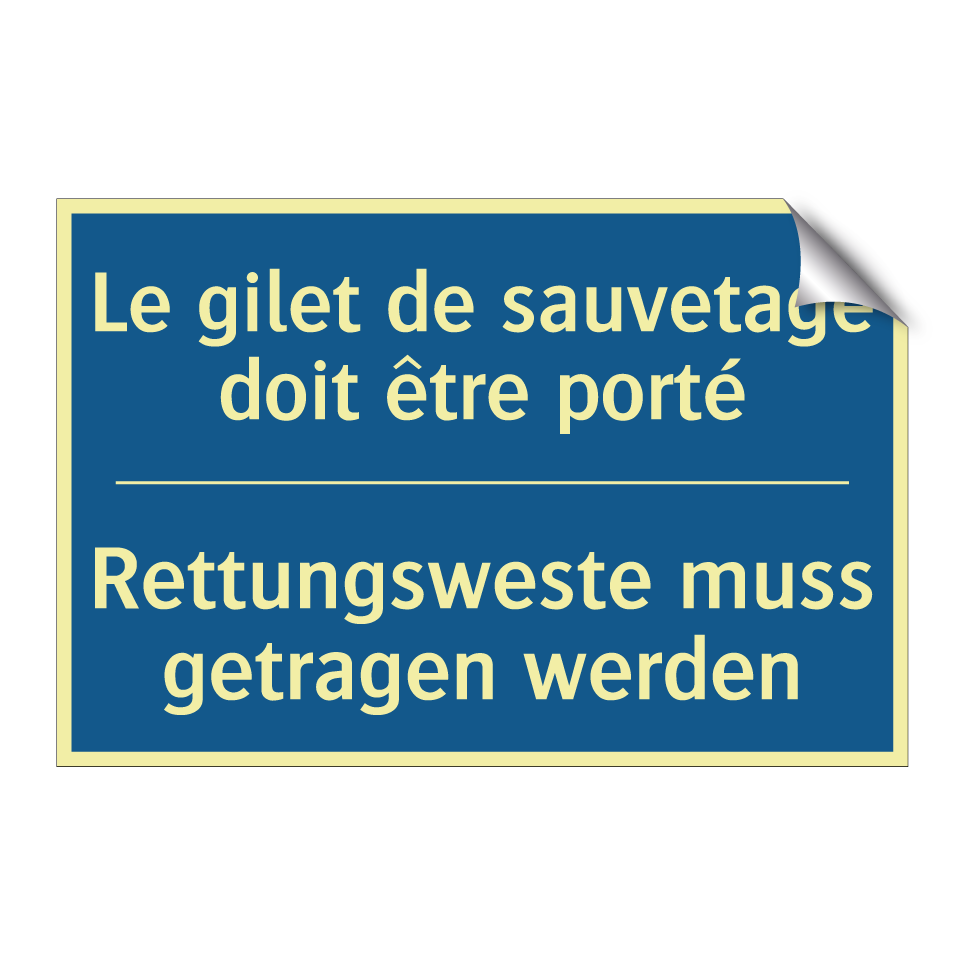 Rettungsweste muss getragen werden /.../ - Le gilet de sauvetage doit être  /.../