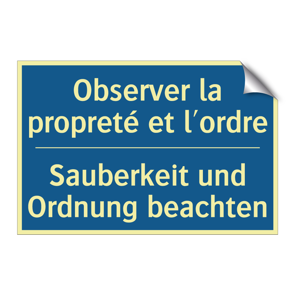 Sauberkeit und Ordnung beachten /.../ - Observer la propreté et l'ordre /.../