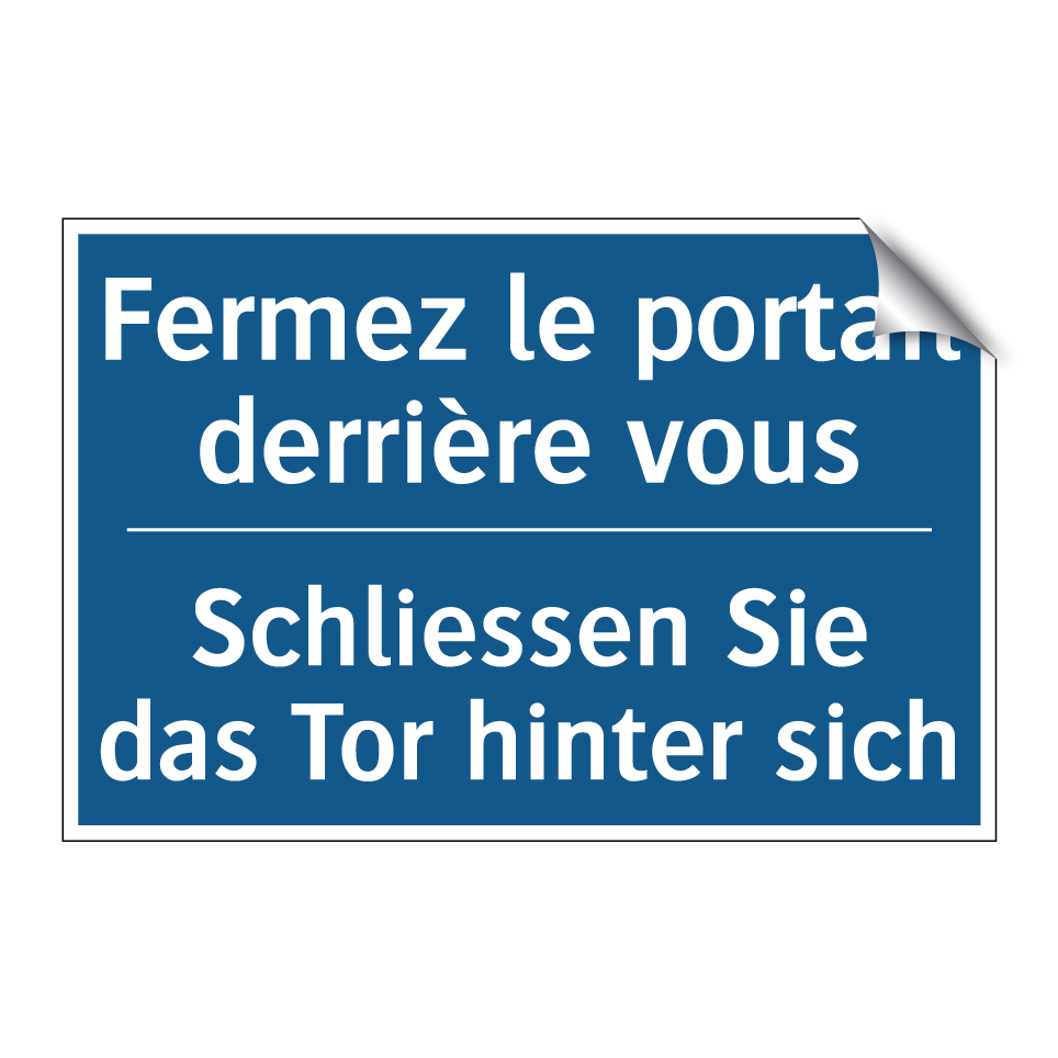 Schliessen Sie das Tor hinter  /.../ - Fermez le portail derrière vous /.../
