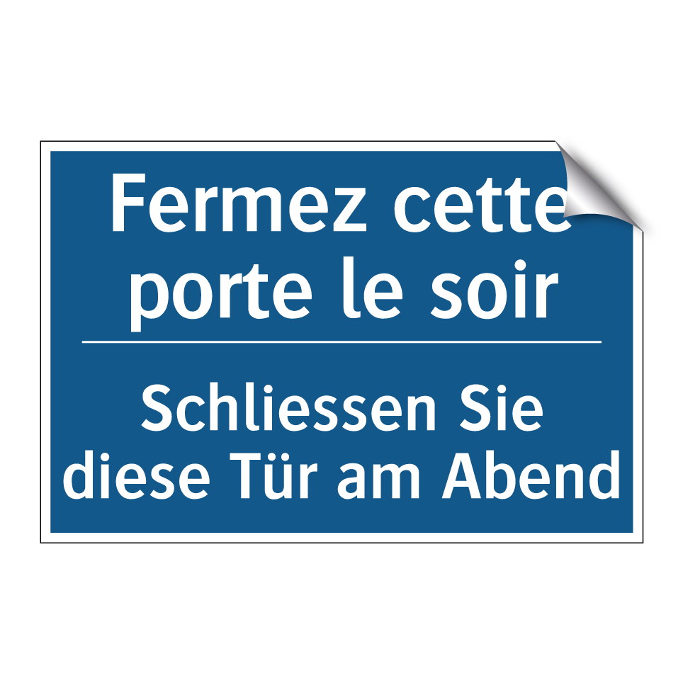 Schliessen Sie diese Tür am Abend /.../ - Fermez cette porte le soir