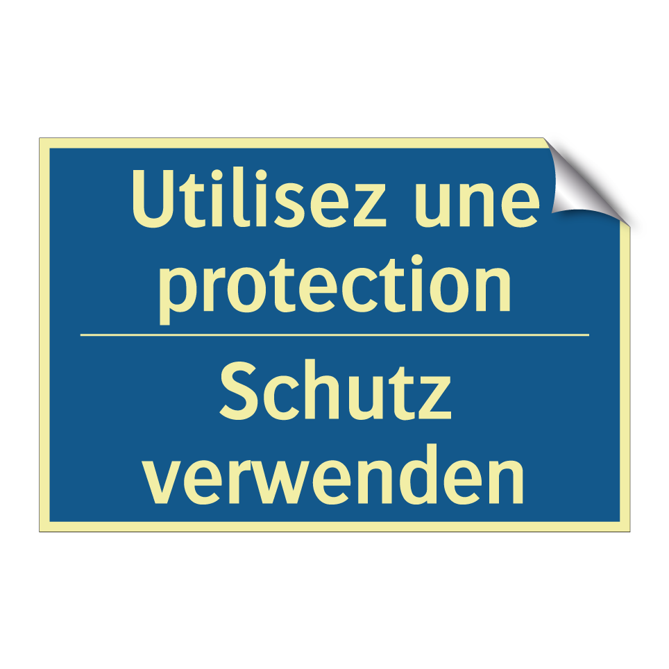 Schutz verwenden - Utilisez une protection