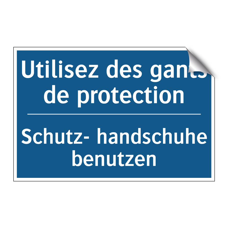 Schutz- handschuhe benutzen - Utilisez des gants de protection /.../