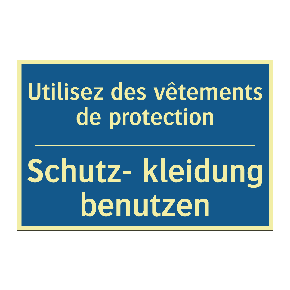 Schutz- kleidung benutzen - Utilisez des vêtements de protection /.../