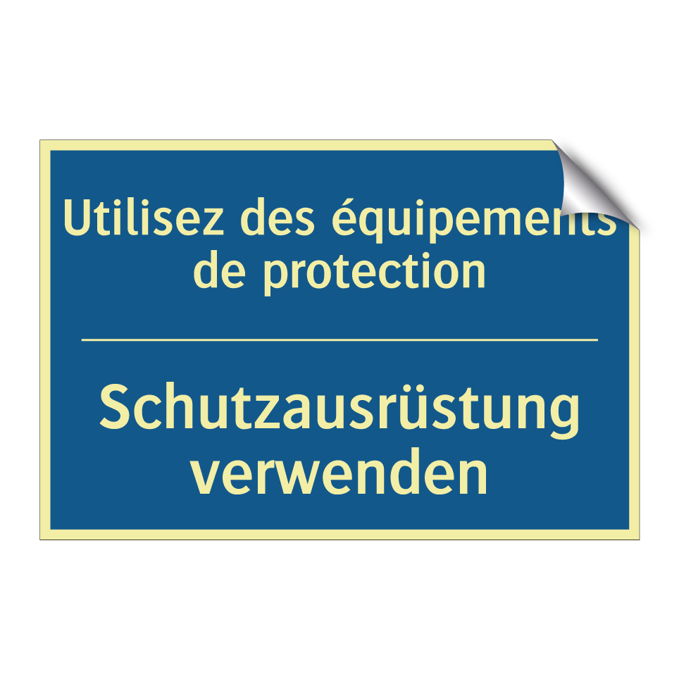 Schutzausrüstung verwenden - Utilisez des équipements de protection /.../