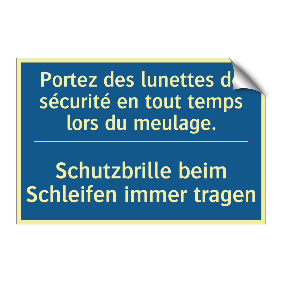 Schutzbrille beim Schleifen immer  /.../ - Portez des lunettes de sécurité  /.../