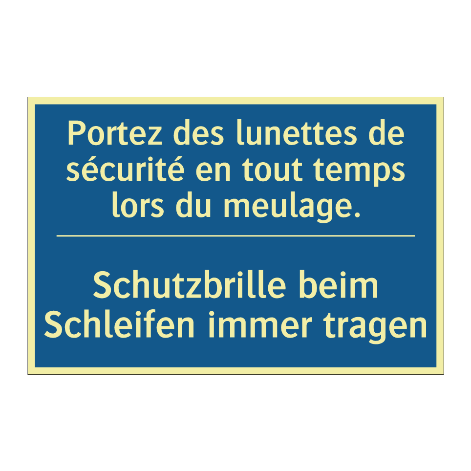 Schutzbrille beim Schleifen immer  /.../ - Portez des lunettes de sécurité  /.../