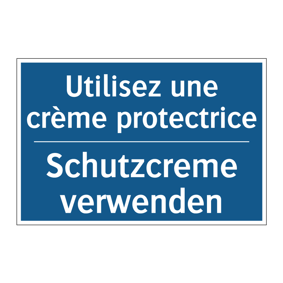 Schutzcreme verwenden - Utilisez une crème protectrice