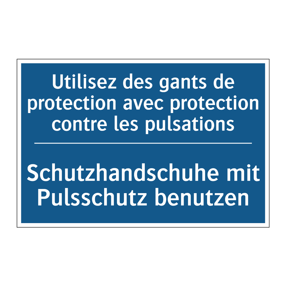 Schutzhandschuhe mit Pulsschutz  /.../ - Utilisez des gants de protection  /.../