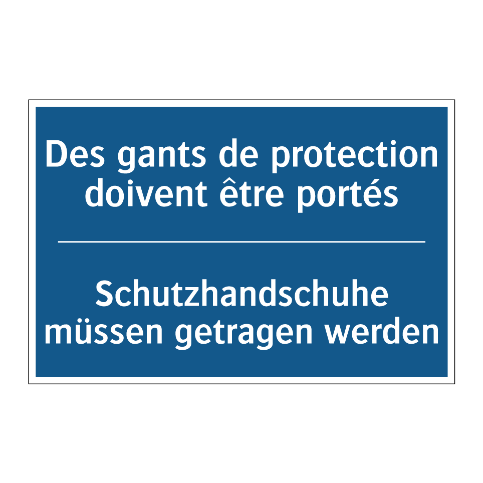 Schutzhandschuhe müssen getragen  /.../ - Des gants de protection doivent  /.../