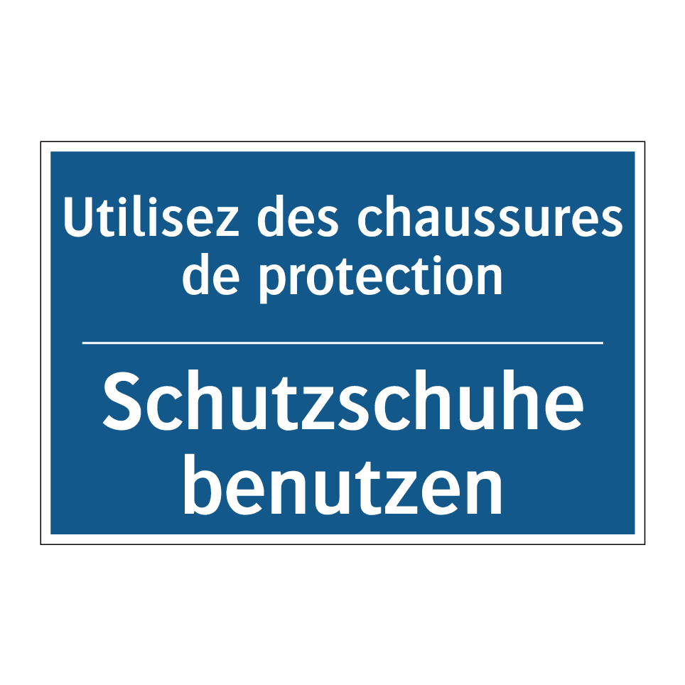 Schutzschuhe benutzen - Utilisez des chaussures de protection /.../