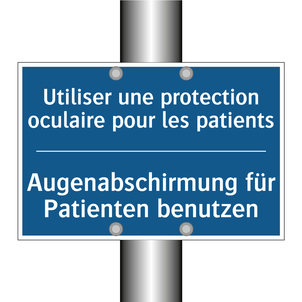 Augenabschirmung für Patienten  /.../ - Utiliser une protection oculaire  /.../