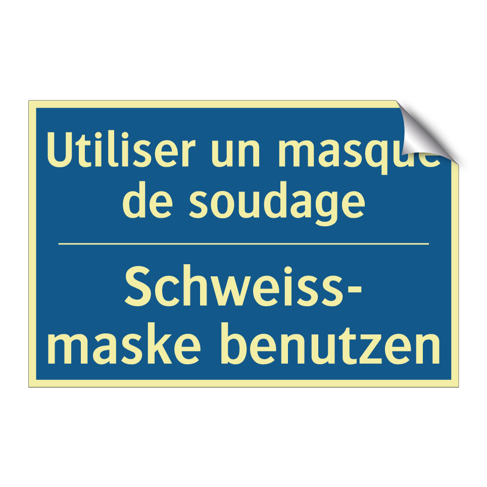 Schweiss- maske benutzen - Utiliser un masque de soudage