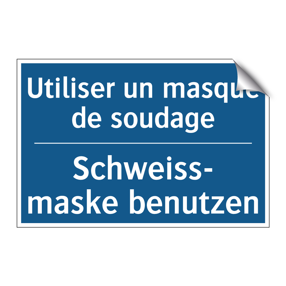 Schweiss- maske benutzen - Utiliser un masque de soudage
